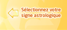 Cliquez sur votre signe astrologique pour afficher votre m�t�o astrale